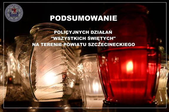 Zdjęcie kolorowe. Na tle palących się  zniczy biały napis podsumowanie działań policyjnych &quot;Wszystkich Świętych&quot; na terenie powiatu szczecineckiego